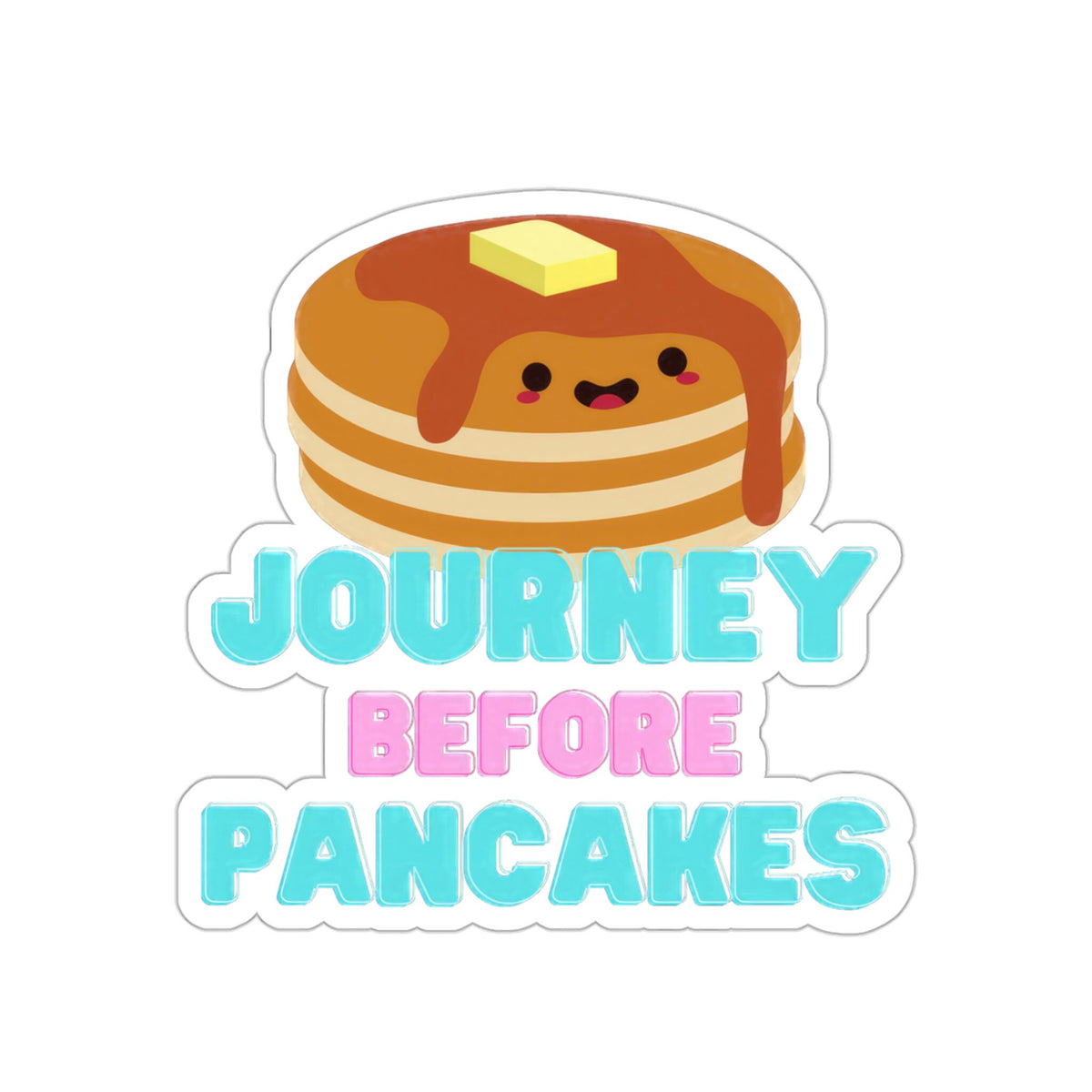 Journey Before Pancakes - Funny Sticker - Fantasy book Lovers - Storm Light Archive - Laptop Journal or Waterbottle Sticker - SLA Fan Art