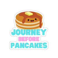 Journey Before Pancakes - Funny Sticker - Fantasy book Lovers - Storm Light Archive - Laptop Journal or Waterbottle Sticker - SLA Fan Art