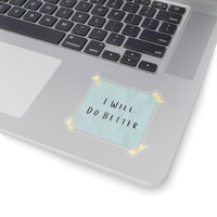 I will do better - Motivational Sticker - Fantasy book Lovers - Storm Light Archive - Laptop Journal Sticker - Sticky Note Sticker