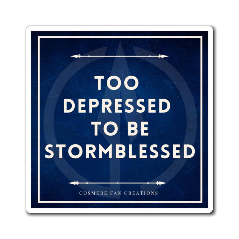 Too Depressed to be Stormblessed Magnet, Cosmere Inspired Stormlight Archive Fan Gift, Book Lover Decor, Literary Fridge Decoration
